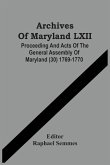 Archives Of Maryland LXII ; Proceeding And Acts Of The General Assembly Of Maryland (30) 1769-1770