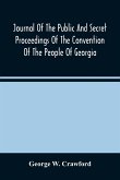 Journal Of The Public And Secret Proceedings Of The Convention Of The People Of Georgia