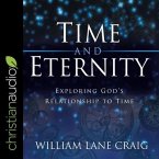 Time and Eternity Lib/E: Exploring God's Relationship to Time