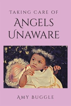 Taking Care of Angels Unaware - Buggle, Amy