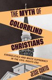 The Myth of Colorblind Christians (eBook, ePUB)