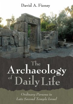 The Archaeology of Daily Life (eBook, ePUB) - Fiensy, David A.