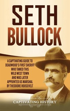 Seth Bullock - History, Captivating