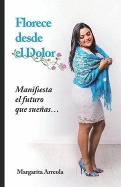 Florece Desde El Dolor - Arreola, Margarita