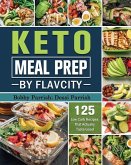The Complete Keto Diet Meal Prep Cookbook: Simple, Easy and Delightful Recipes to save time and Weight Loss