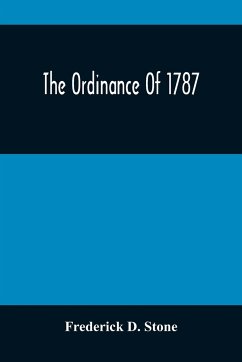 The Ordinance Of 1787 - D. Stone, Frederick