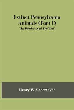 Extinct Pennsylvania Animals (Part I) The Panther And The Wolf - W. Shoemaker, Henry