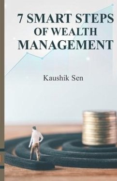 7 Smart Steps Of Wealth Management - Sen, Kaushik