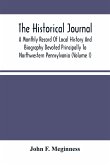 The Historical Journal; A Monthly Record Of Local History And Biography Devoted Principally To Northwestern Pennsylvania (Volume I)