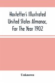 Hostetter'S Illustrated United States Almanac, For The Year 1902