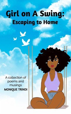 Girl on A Swing: Escaping to Home - Trindi, Monique