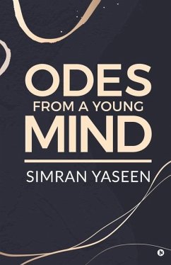 Odes From A Young Mind - Simran Yaseen