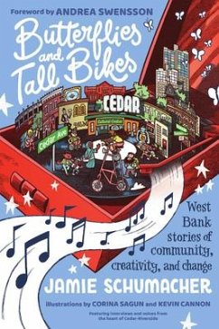 Butterflies and Tall Bikes: West Bank Stories of Community, Creativity, and Change - Schumacher, Jamie