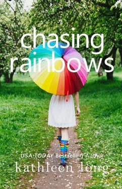 Chasing Rainbows - Long, Kathleen