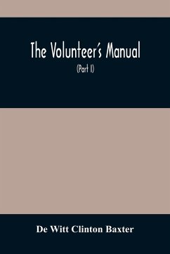 The Volunteer'S Manual - Witt Clinton Baxter, de