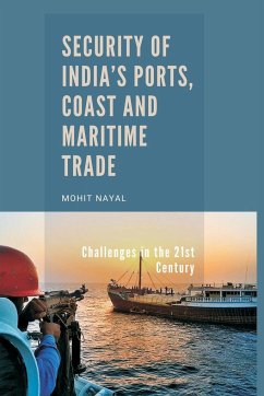 Security of India's Ports, Coast and Maritime Trade - Nayal, Mohit