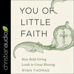You of Little Faith Lib/E: How Bold Giving Leads to Great Blessing - Thomas, Ryan
