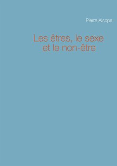 Les êtres, le sexe et le non-être - Alcopa, Pierre