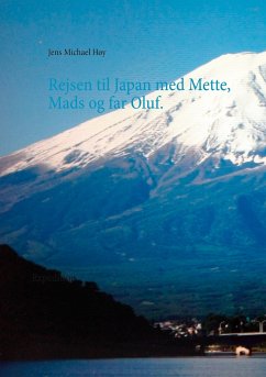 Rejsen til Japan med Mette, Mads og far Oluf - Høy, Jens Michael