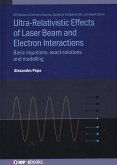Ultra-Relativistic Effects of Laser Beam and Electron Interactions: Basic equations, exact solutions and modelling