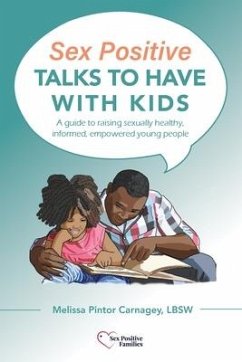 Sex Positive Talks to Have With Kids - Carnagey, Melissa P