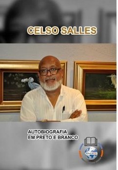 CELSO SALLES - Autobiografia em Preto e Branco - Salles, Celso
