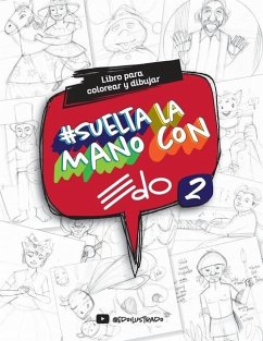 #Sueltalamanoconedo2: Libro para colorear y dibujar - Sanabria, Eduardo Edo