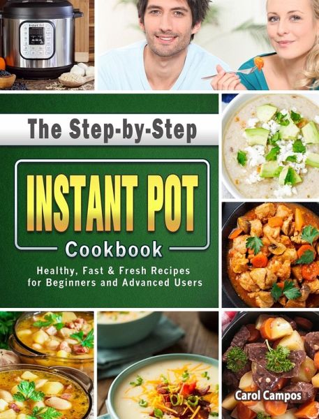 The Step-by-Step Instant Pot Cookbook The Step-by-Step Instant Pot Cookbook