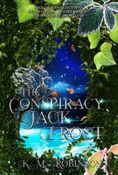 The Conspiracy of Jack Frost - Robinson, K. M.