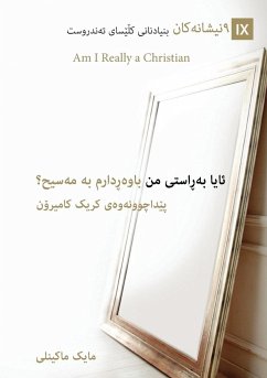 Am I Really a Christian? / ﺋﺎﯾﺎ ﺑەڕاﺳﺘﯽ ﻣﻦ ﺑﺎوەڕدارم ﺑە ﻣەﺳﯿﺢ - Mckinley, Mike