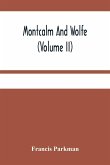 Montcalm And Wolfe (Volume Ii)