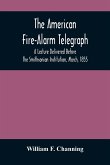 The American Fire-Alarm Telegraph