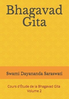 Bhagavad Gita: Cours d'Étude de la Bhagavad Gita - Volume 2 - Dayananda Saraswati, Swami