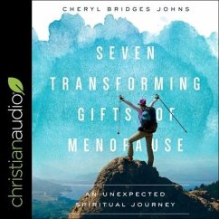 Seven Transforming Gifts of Menopause: An Unexpected Spiritual Journey - Johns, Cheryl Bridges