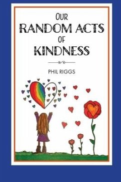 Our Random Acts of Kindness - Riggs, Phil