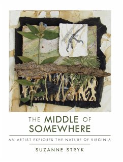 The Middle of Somewhere: An Artist Explores the Nature of Virginia - Stryk, Suzanne