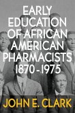 Early Education of African American Pharmacists 1870-1975