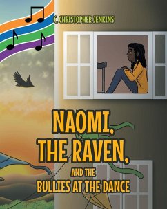 Naomi, the Raven, and the Bullies at the Dance - Jenkins, C. Christopher