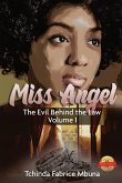 Miss Angel: The Evil Behind The Law Vol 1