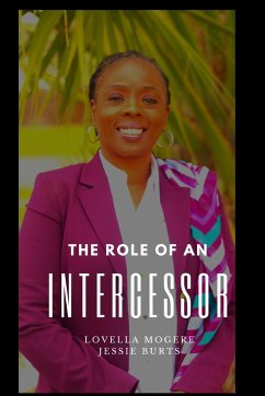 The Role of an Intercessor Vol I - Burts, Jessie; Mogere, Lovella