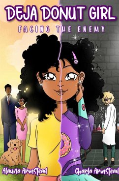 Deja Donut Girl: Facing the Enemy - Armstead, Alauna; Armstead, Charla