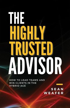 The Highly Trusted Advisor - Weafer, Sean