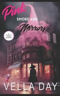 Pink Smoke and Mirrors: A Paranormal Cozy Mystery - Day, Vella