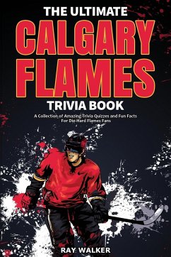 The Ultimate Calgary Flames Trivia Book - Walker, Ray