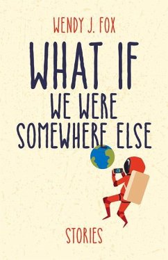 What If We Were Somewhere Else - Fox, Wendy J.