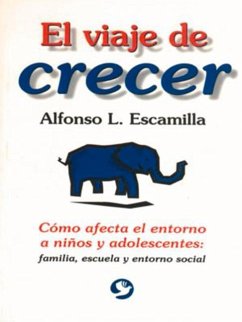 El Viaje de Crecer - Escamilla, Alfonso