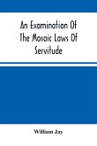 An Examination Of The Mosaic Laws Of Servitude