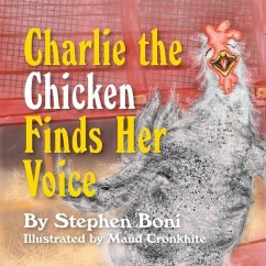 Charlie the Chicken Finds Her Voice - Boni, Stephen