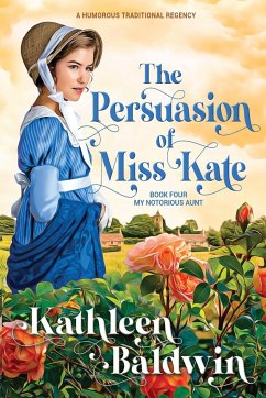 The Persuasion of Miss Kate - Baldwin, Kathleen