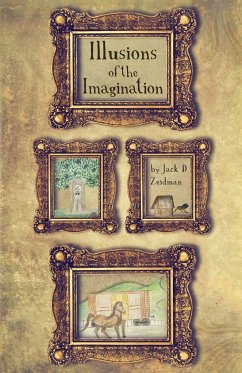 Illusions of the imagination - Zeidman, Jack D.